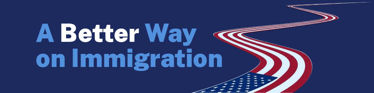 A Better Way on Immigration: Principles for America’s Future