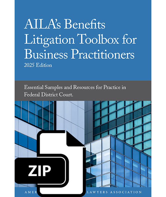 AILA’s Benefits Litigation Toolbox for Business Practitioners