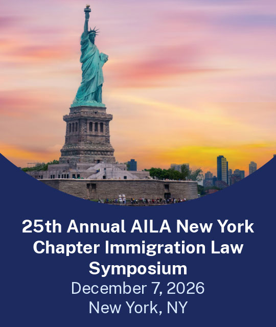 25th Annual AILA New York Chapter Immigration Law Symposium